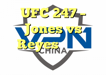 UFC 247 – Jones vs Reyes را بصورت آنلاین زندگی کنید