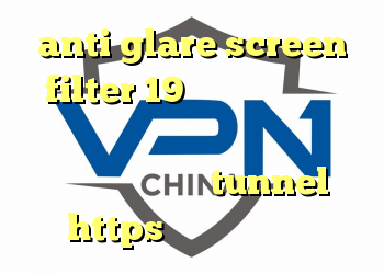 anti glare screen filter 19 دانلود فیلتر شکن برای گوشی موبایل دانلود کانکشن هوشمند جدید شامل tunnel و https وی پی ان اختصاصی