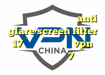 باز کردن تلگرام خیلی آسان anti glare screen filter 17 کانکشن تست رایگان vpn کانکشن ویندوز 7