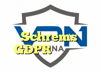آخرین تحولات در جنگ طولانی مدت و حیاتی بین Schrems و GDPR فیس بوک در مورد حفظ حریم خصوصی